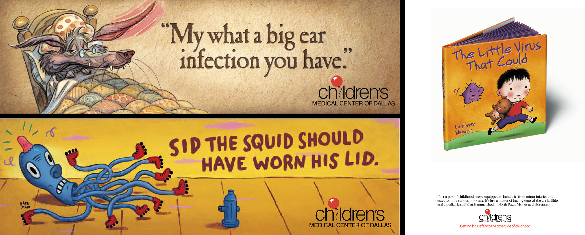 Billboards: My what a big ear infection you have. Sid the Squid should have worn his lid. Print ad showing book cover: The Little Virus That Could.