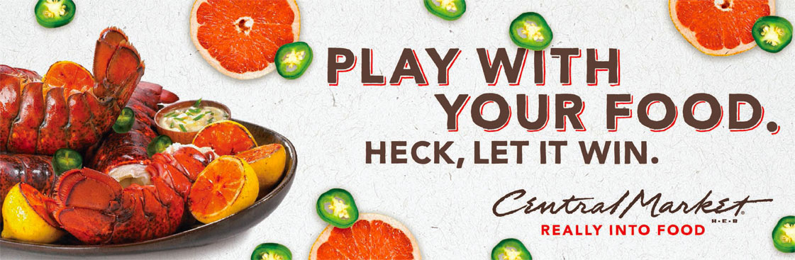 Central Market Play with Your Food. Heck, Let It Win. outdoor billboard