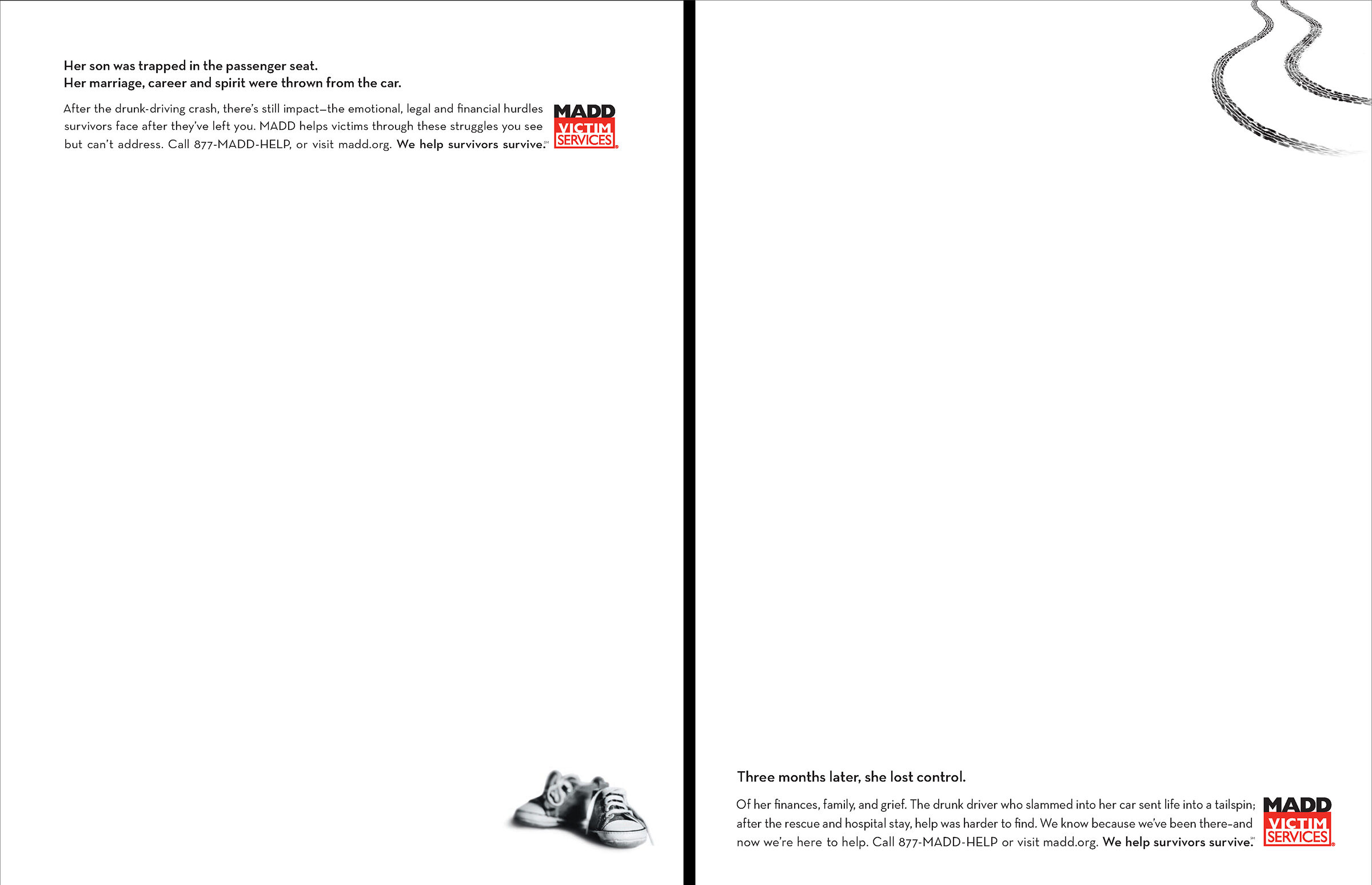 Mothers Against Drunk Driving Victim Services print ad: Her son was trapped in the passenger seat. Her marriage, career and spirit were thrown from the car; Three months later she lost control.