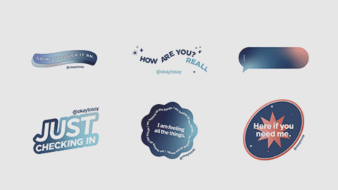 Okay to Say social stickers: Going through it RN; How are you? Really?; Just checking in; I am feeling all the things; Here if you need me
